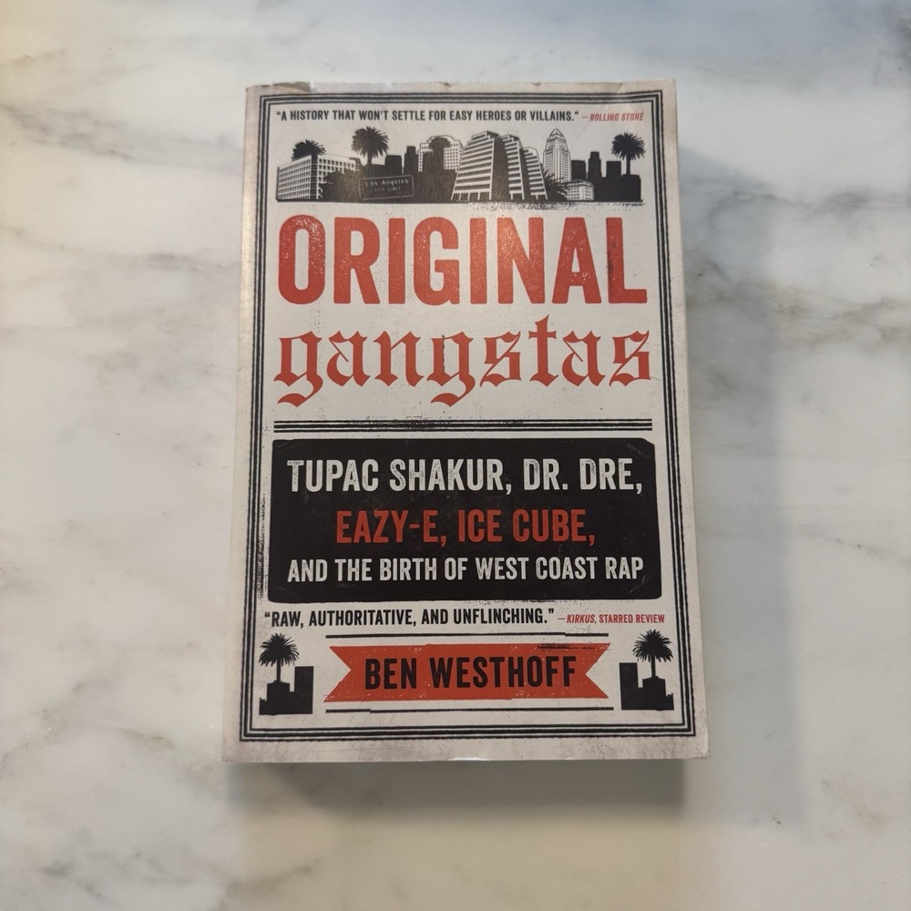 Original Gangstas: Tupac Shakur, Dr. Dre, Eazy-E, Ice Cube, ... by Westhoff, Ben